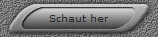 Schaut her